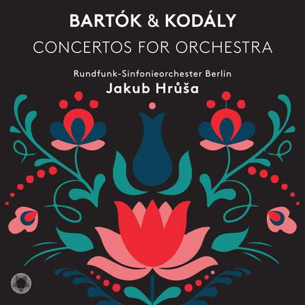Bartók & Kodály: Concertos for Orchestra