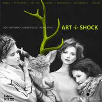 Art-i-Shock: Contemporary Chamber Music from Latvia