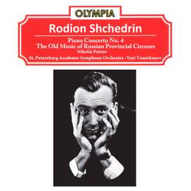 Rodion Shchedrin: Piano Concerto No. 4 & The Old Music of Russian Provincial Circuses