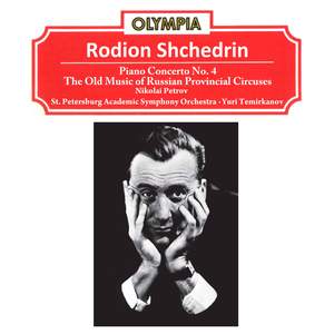 Rodion Shchedrin: Piano Concerto No. 4 & The Old Music of Russian Provincial Circuses