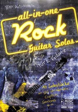 Peter Autschbach: All In One. Rock Guitar Solos Für E-Gitarre