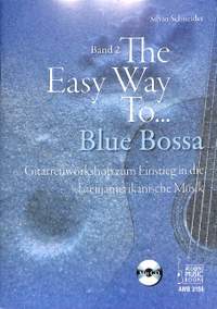 Silvio Schneider: The Easy Way To Blue Bossa