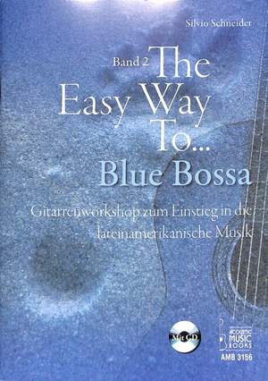 Silvio Schneider: The Easy Way To Blue Bossa
