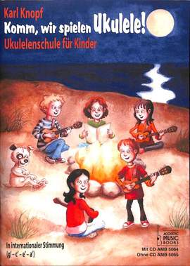Karl Knopf: Komm, Wir Spielen Ukulele!