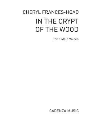 Cheryl Frances-Hoad: In The Crypt Of The Wood