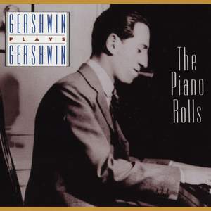 Gershwin Plays Gershwin: The Piano Rolls