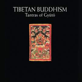 Tibetan Buddhism: Tantras of Gyuto