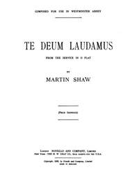Martin Shaw: Te Deum Laudamus In D Flat