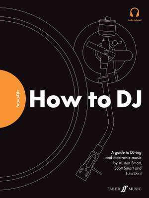 Smart, Austen: FutureDJs: How to DJ (with audio)