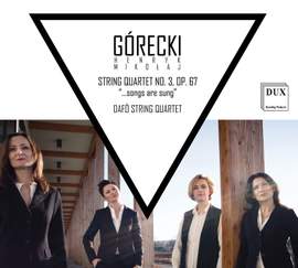 Gorecki: String Quartet No. 3, Op. 67 '...songs are sung'