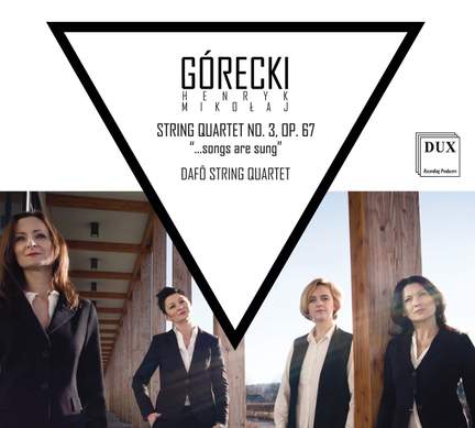 Gorecki: String Quartet No. 3, Op. 67 '...songs are sung'