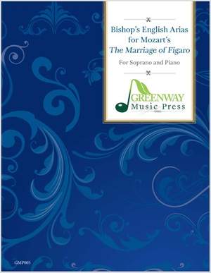 Bishop's English Arias for Mozart's The Marriage of Figaro for Soprano and Piano
