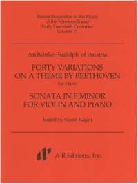 Archduke Rudolph: Forty Variations on Theme by Beethoven; Violin Sonata in F Minor