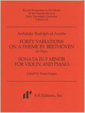 Archduke Rudolph: Forty Variations on Theme by Beethoven; Violin Sonata in F Minor