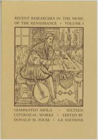 Asola: Sixteen Liturgical Works