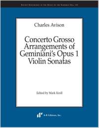 Avison: Concerto Grosso Arrangements of Geminiani's Opus 1 Violin Sonatas