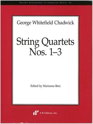 Chadwick: String Quartets Nos. 1-3