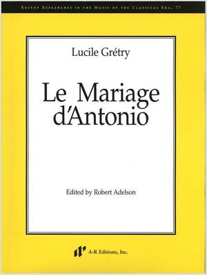Grétry: Le Mariage d'Antonio