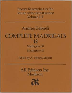 Gabrieli, A: Complete Madrigals 12