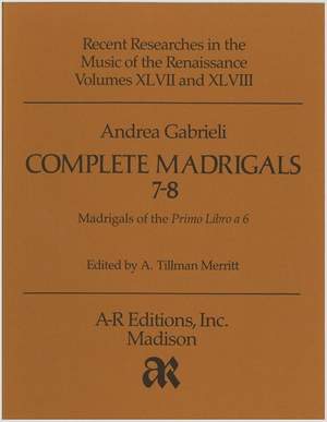 Gabrieli, A: Complete Madrigals 7-8