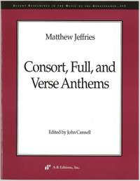 Jeffries: Consort, Full, and Verse Anthems