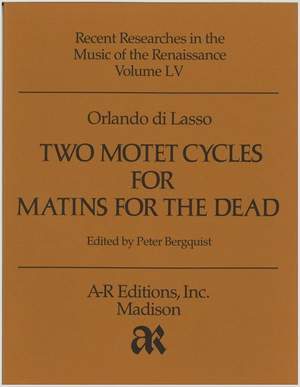 Lasso, O. di: Two Motet Cycles for Matins for the Dead
