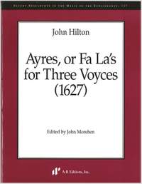 Hilton: Ayres, or Fa La's for Three Voyces