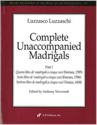 Luzzaschi: Complete Unaccompanied Madrigals, Part 1