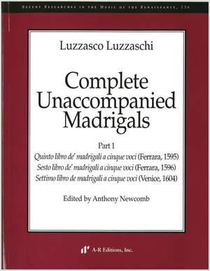 Luzzaschi: Complete Unaccompanied Madrigals, Part 1