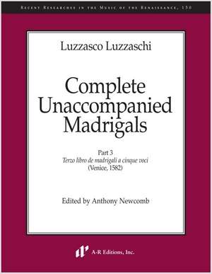 Luzzaschi: Complete Unaccompanied Madrigals, Part 3