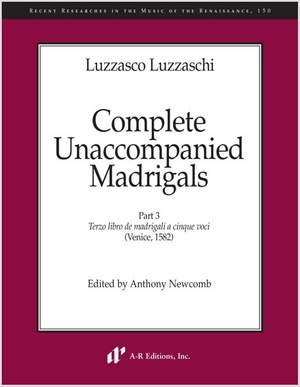Luzzaschi: Complete Unaccompanied Madrigals, Part 3
