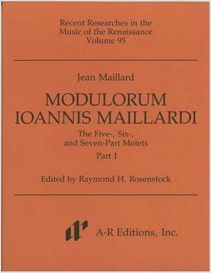Maillard: Modulorum . . . Five-, Six-, and Seven-Part Motets, Part 1
