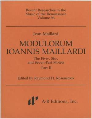 Maillard: Modulorum . . . Five-, Six-, and Seven-Part Motets, Part 2