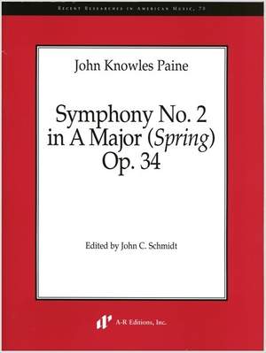 Paine: Symphony No. 2 in A Major (Spring), Op. 34