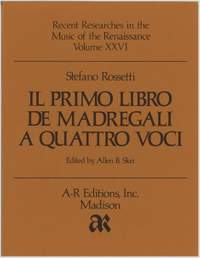 Rossetti: Il primo libro de madrigali a quattro voci