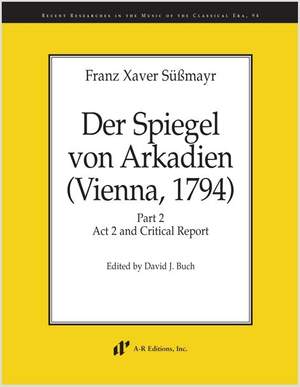 Süssmayr: Der Spiegel von Arkadien (Vienna, 1794), Part 2