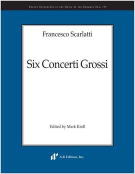 Scarlatti, F: Six Concerti Grossi