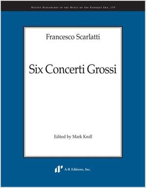 Scarlatti, F: Six Concerti Grossi