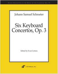 Schroeter: Six Keyboard Concertos, Op. 3