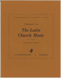 Tye: The Latin Church Music, Part 1