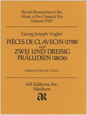 Vogler: Pièces de clavecin (1798); and Zwei und dreisig Präludien (1806)