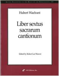 Waelrant: Liber sextus sacrarum cantionum