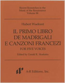 Waelrant: Primo libro madrigali e canzoni francezi