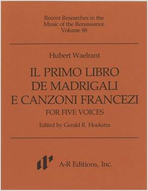 Waelrant: Primo libro madrigali e canzoni francezi