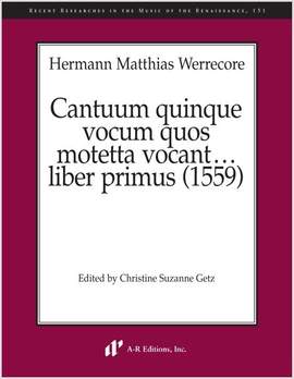 Werrecore: Cantuum quinque vocum quos motetta vocant, liber primus (1559)