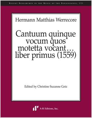 Werrecore: Cantuum quinque vocum quos motetta vocant, liber primus (1559)