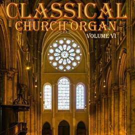 Classical Church Organ, Volume 6