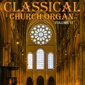 Classical Church Organ, Volume 6