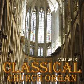 Classical Church Organ, Volume 9