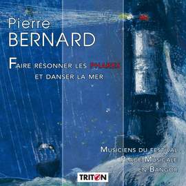 Pierre Bernard: Faire résonner les phares et danser la mer